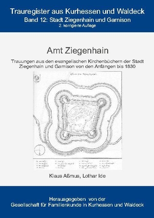Aßmus, Klaus / Lothar Ide. Amt Ziegenhain - Stadt Ziegenhain und Garnison. Books on Demand, 2021.