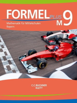 Röckl, Friedrich / Wenzl, Laszlo et al. Formel PLUS Bayern M9 Schülerbuch - Mathematik für Mittelschulen zum LehrplanPLUS. Buchner, C.C. Verlag, 2022.