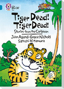 Tiger Dead! Tiger Dead! Stories from the Caribbean