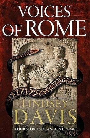 Davis, Lindsey. Voices of Rome - Four Tales of Ancient Rome. Hodder & Stoughton, 2024.