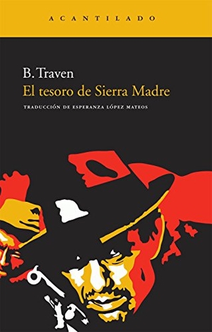 Traven, B.. El tesoro de Sierra Madre. Acantilado, 2009.