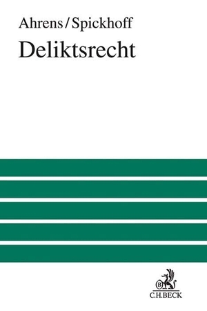 Ahrens, Hans-Jürgen / Andreas Spickhoff. Deliktsrecht - mit Wirtschaftsdeliktrecht. C.H. Beck, 2022.