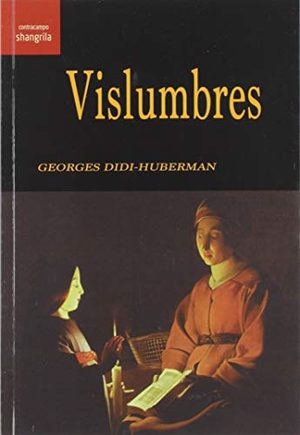 Didi-Huberman, Georges / Mariel Manrique. Vislumbres. SHANGRILA EDICIONES, 2019.