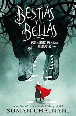 Chainani, Soman. Bestias Y Bellas: Doce Cuentos de Hadas Tenebrosos. Urano World, 2024.