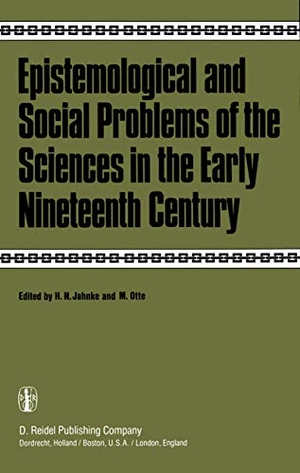 Otte, M. / H. N. Jahnke (Hrsg.). Epistemological and Social Problems of the Sciences in the Early Nineteenth Century. Springer Netherlands, 1981.