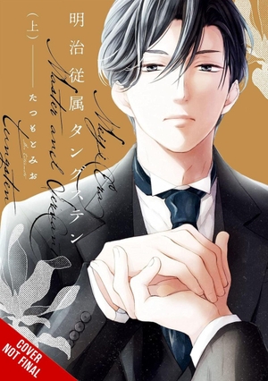 Smith, Katelyn / Mio Tatsumoto. Meiji-Era Master-and-Servant Tungsten, Vol. 1. Little, Brown & Company, 2026.