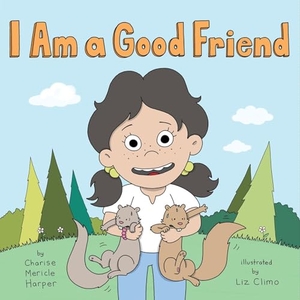 Harper, Charise Mericle. I Am a Good Friend. Little, Brown Books for Young Readers, 2026.