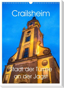 Crailsheim - Stadt der Türme an der Jagst (Wandkalender 2024 DIN A3 hoch), CALVENDO Monatskalender