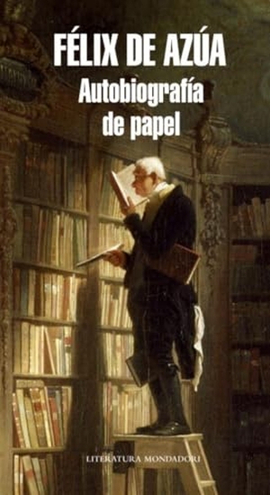 Azúa, Félix De. Autobiografía de papel. Literatura Random House, 2013.