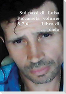 Sui passi di Luisa Piccarreta volume 5,7,6. Libro di cielo