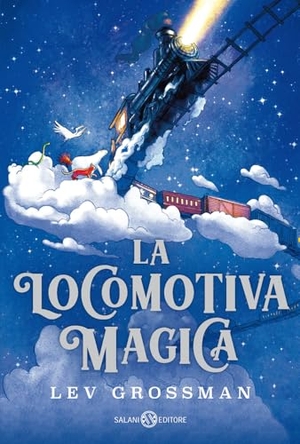 Grossman, Lev. La locomotiva magica. Salani, 2025.