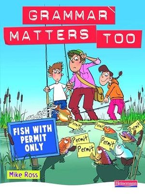 Ross, Michael. Grammar Matters Too Student Book. Pearson Education, 2008.