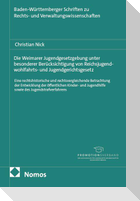 Die Weimarer Jugendgesetzgebung  unter besonderer Berücksichtigung von Reichsjugendwohlfahrts- und Jugendgerichtsgesetz