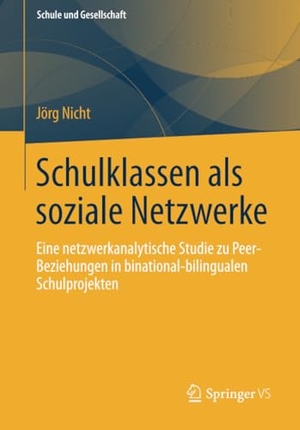Nicht, Jörg. Schulklassen als soziale Netzwerke - Eine netzwerkanalytische Studie zu Peer-Beziehungen in binational-bilingualen Schulprojekten. Springer Fachmedien Wiesbaden, 2013.