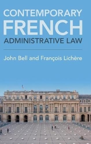 Bell, John / François Lichère. Contemporary French Administrative Law. Cambridge University Press, 2022.