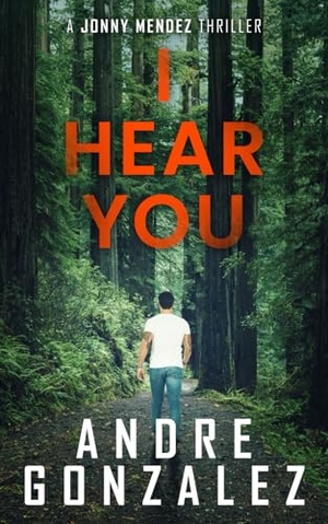 Gonzalez. I Hear You (Jonny Mendez Series #2). M4L Publishing, 2025.