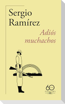 Adiós Muchachos (60 Aniversario de Alfaguara) / Goodbye, Fellows