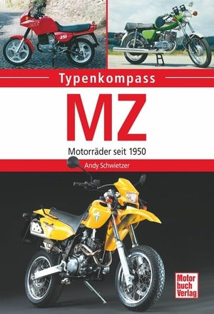 Schwietzer, Andy. MZ - Motorräder seit 1950. Motorbuch Verlag, 2017.