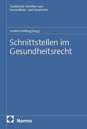 Kießling, Andrea (Hrsg.). Schnittstellen im Gesundheitsrecht. Nomos Verlags GmbH, 2026.