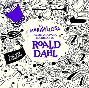 Dahl, Roald. La maravillosa aventura para colorear de Roald Dahl. Santillana Educación, S.L., 2019.