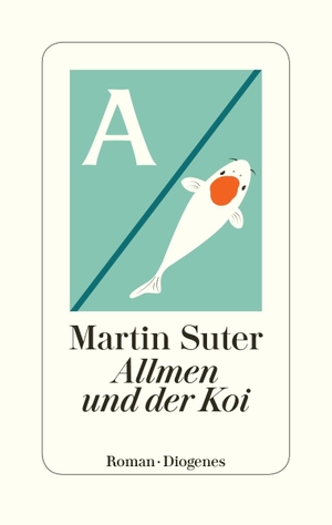 Suter, Martin. Allmen und der Koi. Diogenes Verlag AG, 2019.