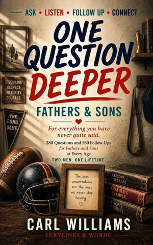 Williams. One Question Deeper - Fathers & Sons. 280 Questions and 560 Follow-Ups for Fathers and Sons at Every Age. Inkylines & Words, 2026.