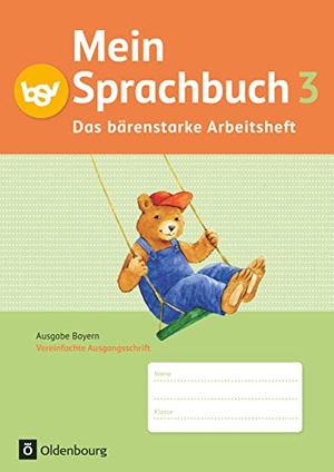 Hahn, Gabi / Haneder, Margit et al. Mein Sprachbuch 3. Jahrgangsstufe. Das bärenstarke Arbeitsheft. Ausgabe Bayern - Arbeitsheft in Vereinfachter Ausgangsschrift. Oldenbourg Schulbuchverl., 2015.