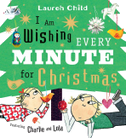 I Am Wishing Every Minute for Christmas