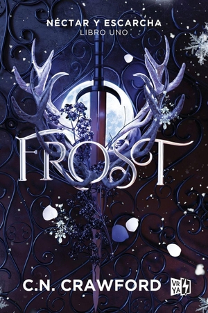 Crawford, C. N.. Frost - Néctar y escarcha (Libro 1). VR Editoras SA de CV, 2024.