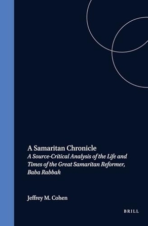 Cohen. A Samaritan Chronicle - A Source-Critical Analysis of the Life and Times of the Great Samaritan Reformer, Baba Rabbah. Brill, 1981.