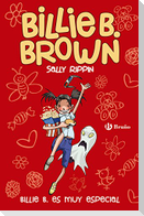 Billie B. Brown 10. Billie B. es muy especial