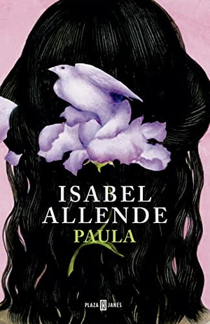 Allende, Isabel. Paula. Plaza & Janés, 2000.