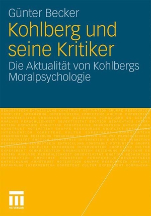 Becker, Günter. Kohlberg und seine Kritiker - Die Aktualität von Kohlbergs Moralpsychologie. VS Verlag für Sozialwissenschaften, 2011.
