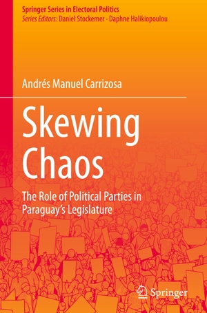 Carrizosa, Andrés Manuel. Skewing Chaos - The Role of Political Parties in Paraguay's Legislature. Springer International Publishing, 2023.