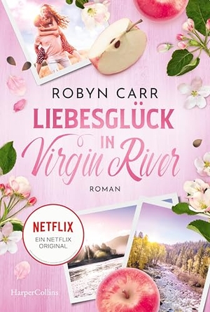 Carr, Robyn. Liebesglück in Virgin River - Roman | Die Buchvorlage zur erfolgreichen Netflix-Serie | Internationale Bestsellerautorinmit Millionenauflage. HarperCollins Taschenbuch, 2026.
