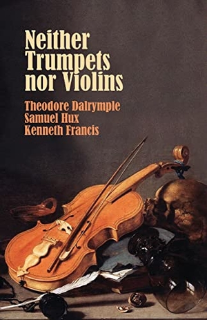 Dalrymple, Theodore / Hux, Samuel et al. Neither Trumpets Nor Violins. Touchladybirdlucky Studios, 2022.