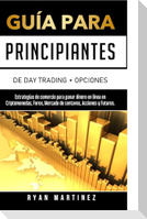Guía para principiantes de Day Trading + Opciones