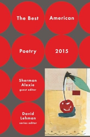 Lehman, David / Sherman Alexie. The Best American Poetry. Scribner Book Company, 2015.