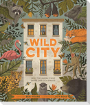 Wild City: Meet the Animals Who Share Our City Spaces