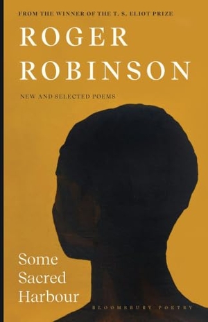 Robinson, Roger. Some Sacred Harbour - New and Selected Poems. Bloomsbury Publishing PLC, 2026.