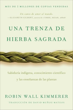 Kimmerer, Robin Wall. Braiding Sweetgrass / Una trenza de hierba sagrada (Spanish edition). HarperCollins, 2024.