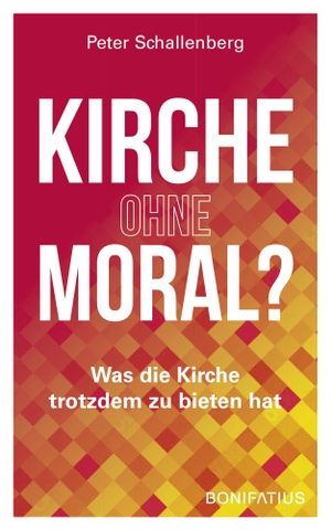 Schallenberg, Peter. Kirche ohne Moral? - Was die Kirche trotzdem zu bieten hat. Bonifatius GmbH, 2023.
