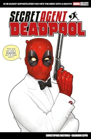 Hastings, Christopher. Marvel Select: Deadpool: Secret Agent Deadpool. Panini Publishing Ltd, 2025.
