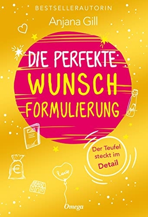 Gill, Anjana. Die perfekte Wunschformulierung - Der Teufel steckt im Detail. Silberschnur Verlag Die G, 2021.