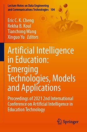 Cheng, Eric C. K. / Xinguo Yu et al (Hrsg.). Artificial Intelligence in Education: Emerging Technologies, Models and Applications - Proceedings of 2021 2nd International Conference on Artificial Intelligence in Education Technology. Springer Nature Singapore, 2023.