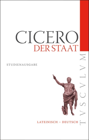 Cicero. Der Staat / De re publica - Lateinisch - Deutsch. Akademie Verlag GmbH, 2012.