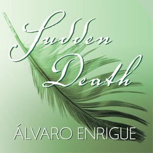 Enrigue, Álvaro. Sudden Death Lib/E. Tantor, 2016.