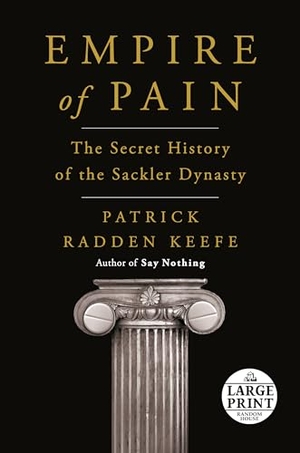 Keefe, Patrick Radden. Empire of Pain - The Secret History of the Sackler Dynasty. Diversified Publishing, 1900.