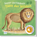 Sound- und Fühlbuch Tiere der Wildnis (mit 6 Sound- und Fühlelementen)