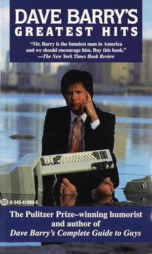 Barry, Dave. Dave Barry's Greatest Hits. Random House, 1997.